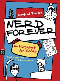 NERD FOREVER - Im Wuergegriff der Schule von Manfred Theisen