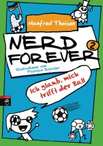 Nerd forever - Ich glaub mich trifft der Ball von Manfred Theisen