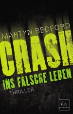 CRASH - Ins falsche Leben von Martyn Bedford