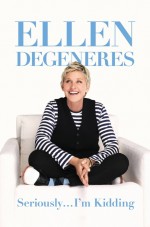 "Seriously ... I'm Kidding" von Ellen DeGeneres